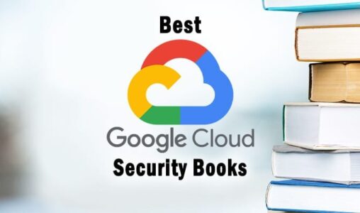 The Best Google Cloud Security Books for Cloud Professionals